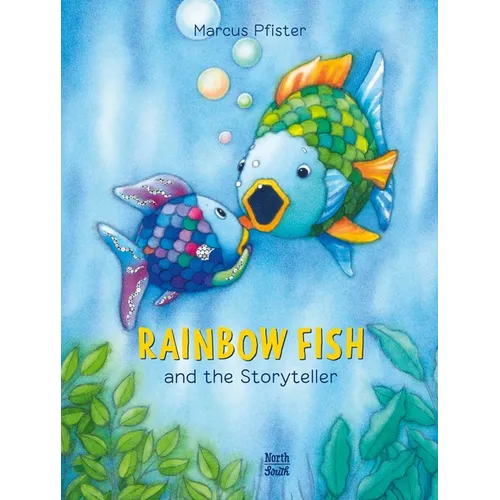 Rainbow Fish and the Storyteller - Hardcover