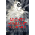 Mighty Angels By Your Side - Paperback