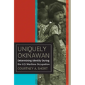 Uniquely Okinawan: Determining Identity During the U.S. Wartime Occupation
