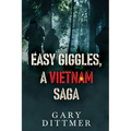 Easy Giggles, A Vietnam Saga - Paperback