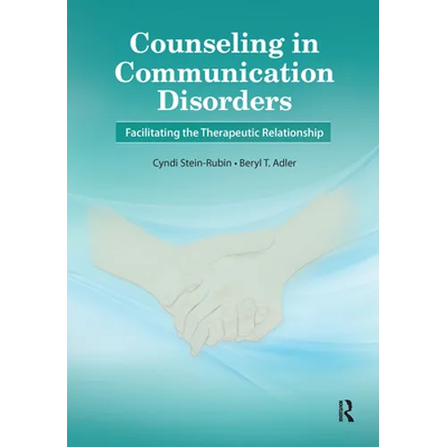 Counseling in Communication Disorders: Facilitating the Therapeutic Relationship - Paperback