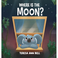 Where Is the Moon? - Hardcover