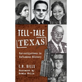 Tell-Tale Texas: Investigations in Infamous History