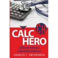 Calc Hero: Ultimate Infusion Calculation Mastery - Paperback