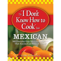 The I Don't Know How to Cook Book Mexican - Paperback