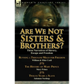 Are We Not Sisters & Brothers?: Three Narratives of Slavery, Escape and Freedom-Running a Thousand Miles for Freedom by William and Ellen Craft, the H