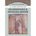 On Repentance & Defeating Despair: Letters to Theodore - Paperback