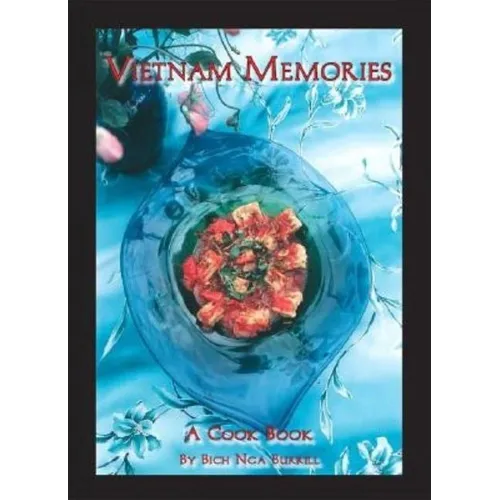 Vietnam Memories: A Cook Book - Paperback