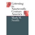 Listening to Nineteenth-Century America