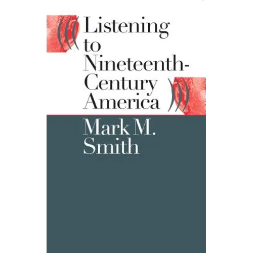 Listening to Nineteenth-Century America