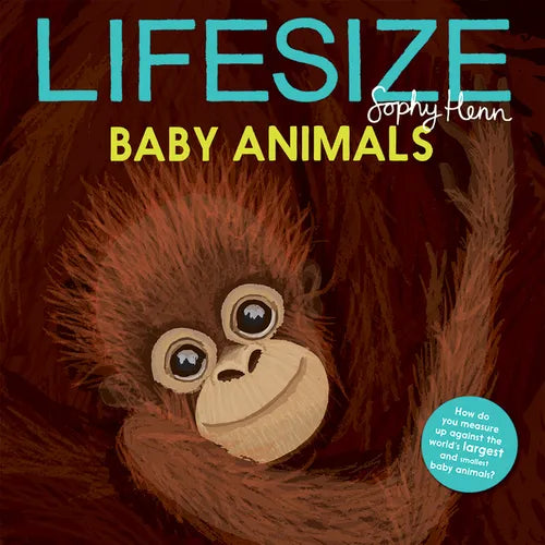 Lifesize Baby Animals - Hardcover
