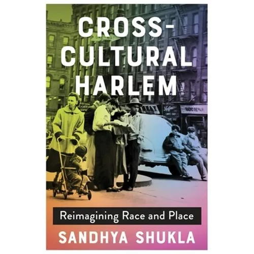 Cross-Cultural Harlem: Reimagining Race and Place - Paperback