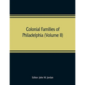 Colonial families of Philadelphia (Volume II)