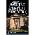 Haunted Central New York - Hardcover