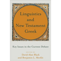 Linguistics and New Testament Greek: Key Issues in the Current Debate - Paperback