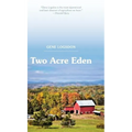 Two Acre Eden - Hardcover
