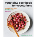 Vegetable Cookbook for Vegetarians: 200 Recipes from Artichokes to Zucchini - Paperback