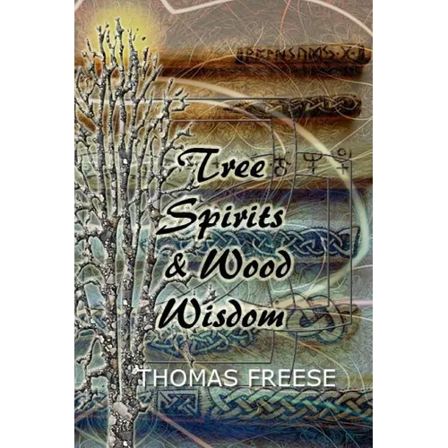 Tree Spirits and Wood Wisdom - Paperback
