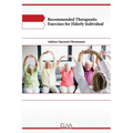 Recommended Therapeutic Exercises for Elderly Individual - Paperback