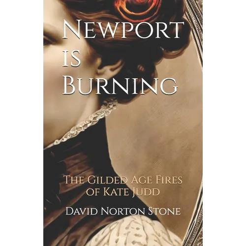 Newport is Burning: The Gilded Age Fires of Kate Judd