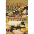 Guarding the Local Church: Identifying False Ministries - Paperback