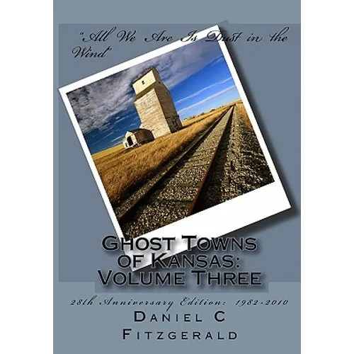 Ghost Towns of Kansas: Volume Three