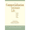 The Commercialization of Intimate Life: Notes from Home and Work - Paperback