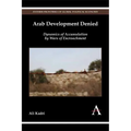 Arab Development Denied: Dynamics of Accumulation by Wars of Encroachment - Paperback
