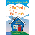 What to Do When You're Scared & Worried: A Guide for Kids - Paperback