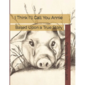 I Think I'll Call You Annie: Based Upon a True Story - Paperback