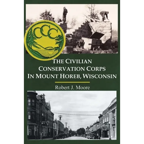 The Civilian Conservation Corps in Mount Horeb, Wisconsin