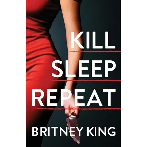 Kill Sleep Repeat: A Psychological Thriller - Paperback