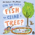 Can You Teach a Fish to Climb a Tree? - Hardcover