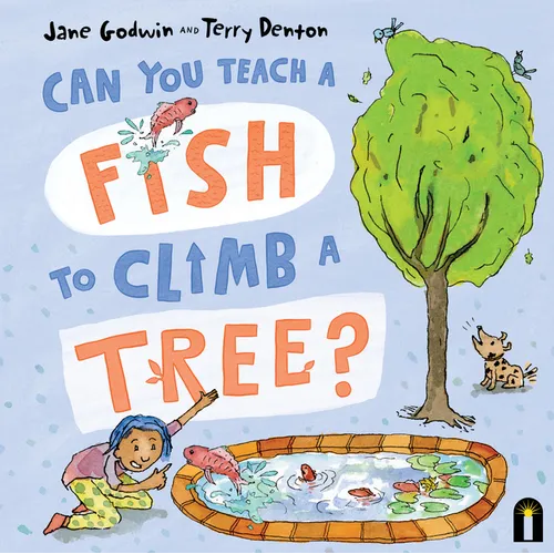 Can You Teach a Fish to Climb a Tree? - Hardcover