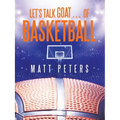 Let's Talk Goat... of Basketball - Paperback