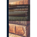 History of Labour in the United States; Volume 2