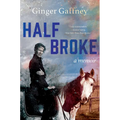 Half Broke: A Memoir - Paperback
