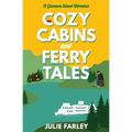 Cozy Cabins and Ferry Tales - Paperback