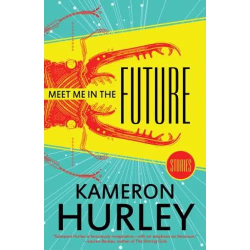 Meet Me in the Future: Stories - Paperback