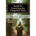 ReNEW: Traveling the Forgotten Path - Paperback