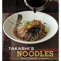 Takashi's Noodles: [A Cookbook] - Paperback