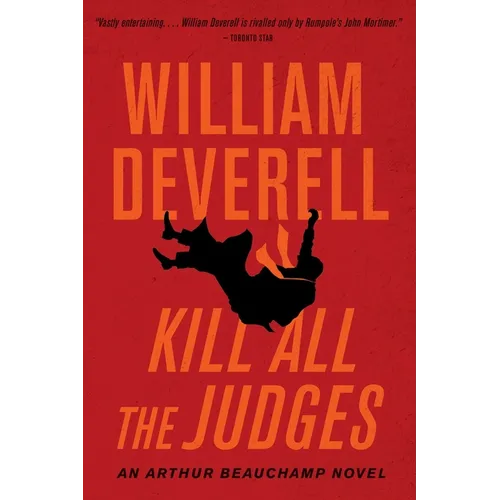 Kill All the Judges: An Arthur Beauchamp Novel - Paperback