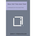 Hell! No! This and That: A Narrative of the Great War