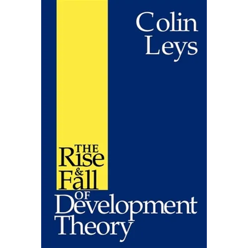 The Rise and Fall of Development Theory - Paperback