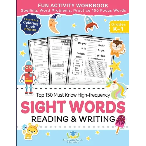 Sight Words Top 150 Must Know High-frequency Kindergarten & 1st Grade: Fun Reading & Writing Activity Workbook, Spelling, Focus Words, Word Problems - Paperback