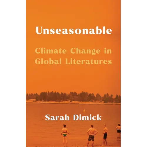 Unseasonable: Climate Change in Global Literatures - Paperback