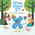 What about X? an Alphabet Adventure - Hardcover