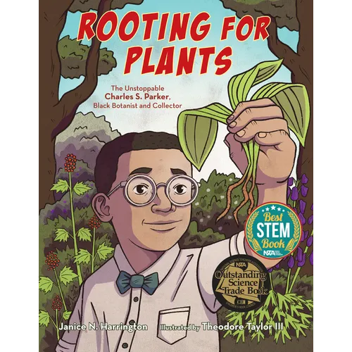 Rooting for Plants: The Unstoppable Charles S. Parker, Black Botanist and Collector - Hardcover