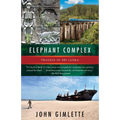 Elephant Complex: Travels in Sri Lanka - Paperback