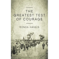 The Greatest Test of Courage - Paperback